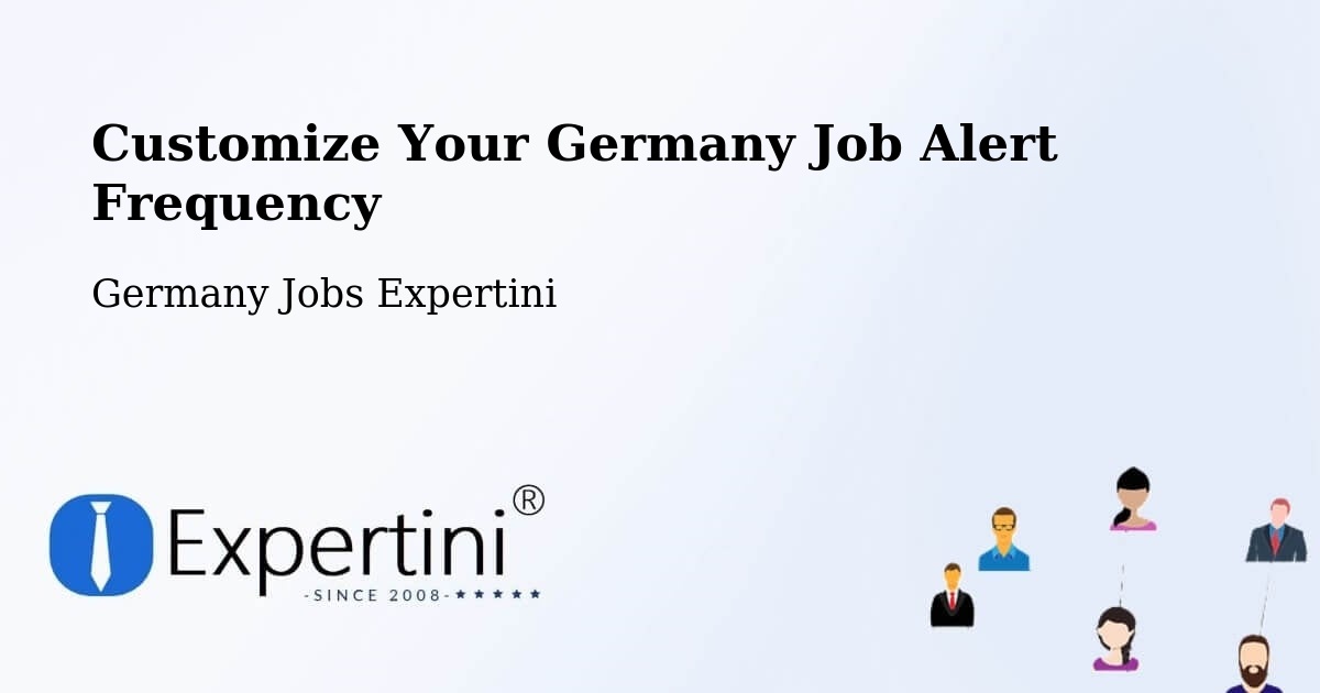Customize Your Germany Job Alert Frequency - Germany Jobs Expertini
